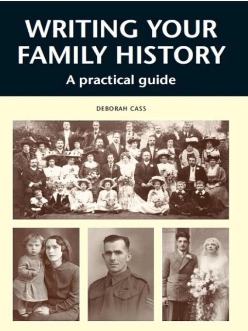 Title details for WRITING YOUR FAMILY HISTORY by Deborah Cass - Available